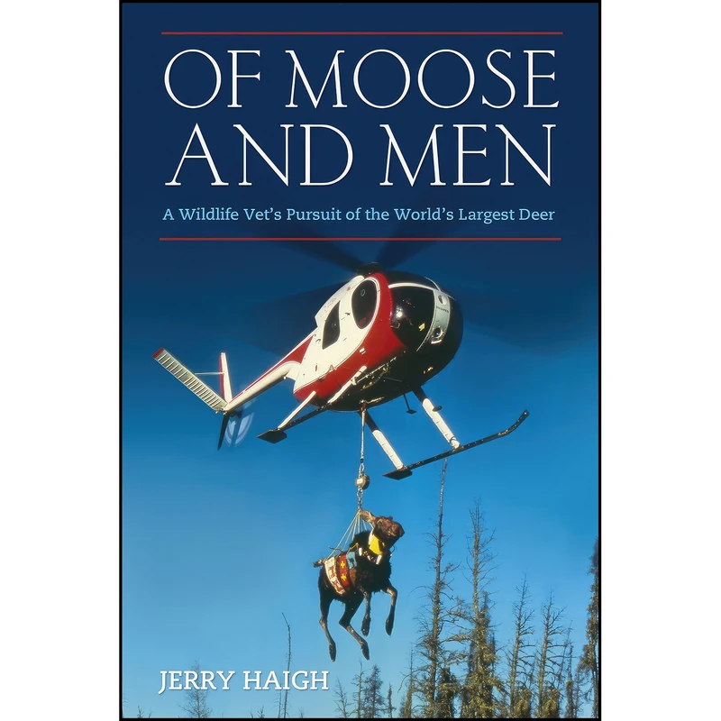 کتاب Of Moose and Men اثر Jerry Haigh and J C Haigh انتشارات ECW Press