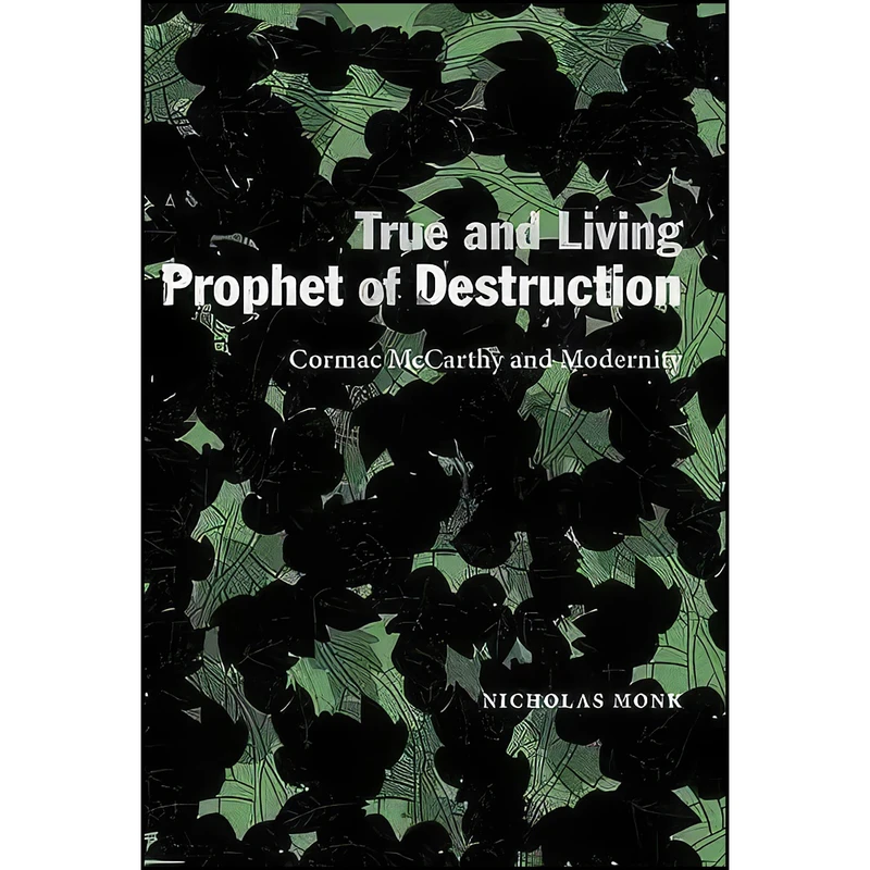 کتاب True and Living Prophet of Destruction اثر Nicholas Monk انتشارات University of New Mexico Press