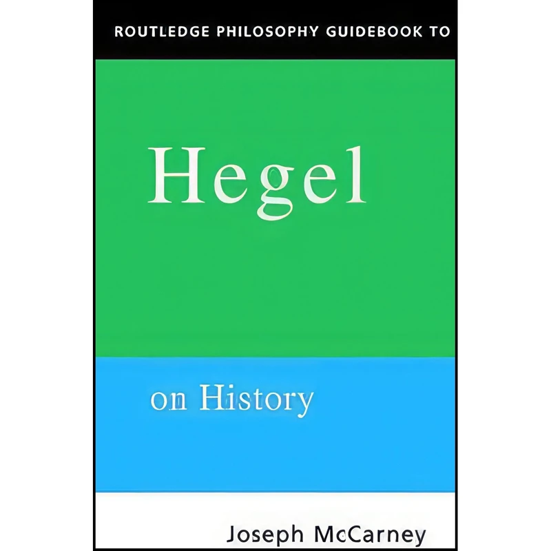 کتاب Routledge Philosophy Guidebook to Hegel on History  اثر Joe McCarney انتشارات Routledge