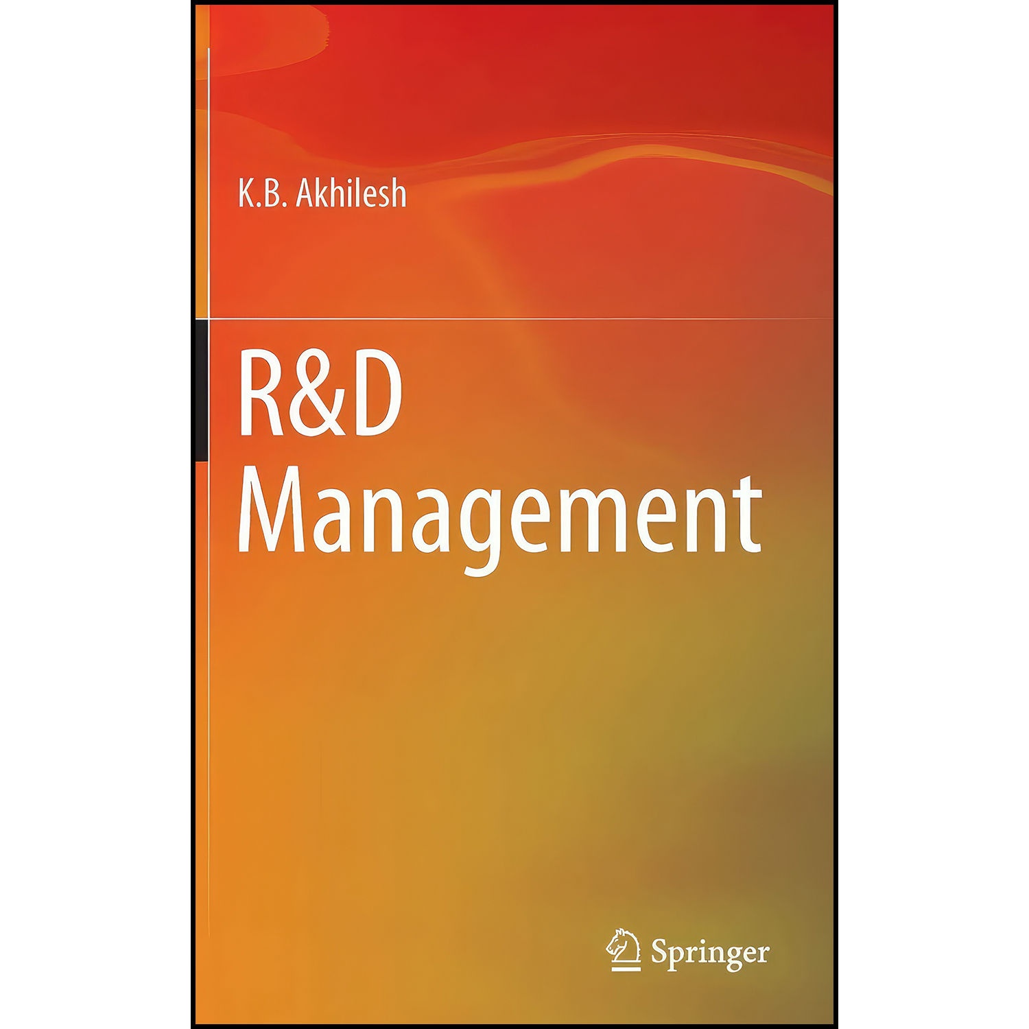 کتاب R And D Management اثر K. B. Akhilesh انتشارات Springer