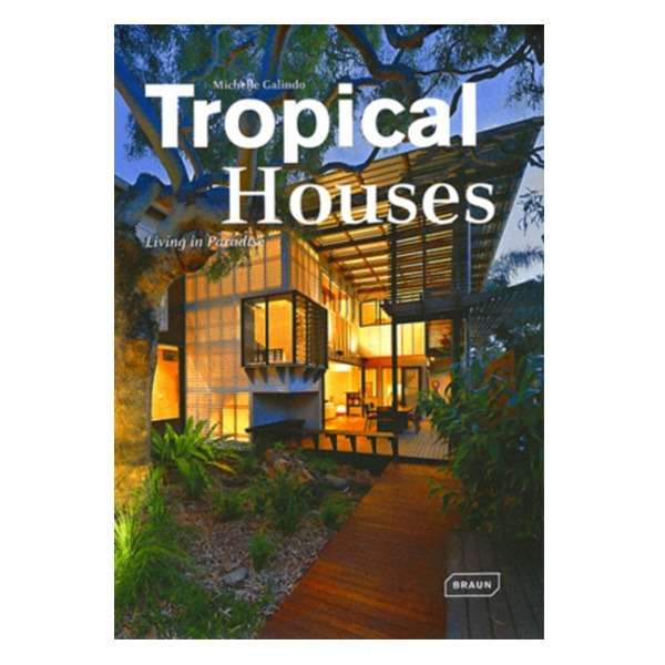 کتاب Tropical Houses Living in Paradise اثر Michelle Galindo نشر Braun