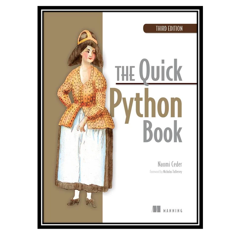 کتاب The Quick Python Book, 3rd Edition اثر Naomi Ceder انتشارات مؤلفین طلایی