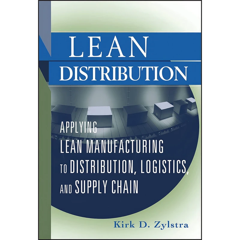 کتاب Lean Distribution اثر Kirk D. Zylstra انتشارات Wiley