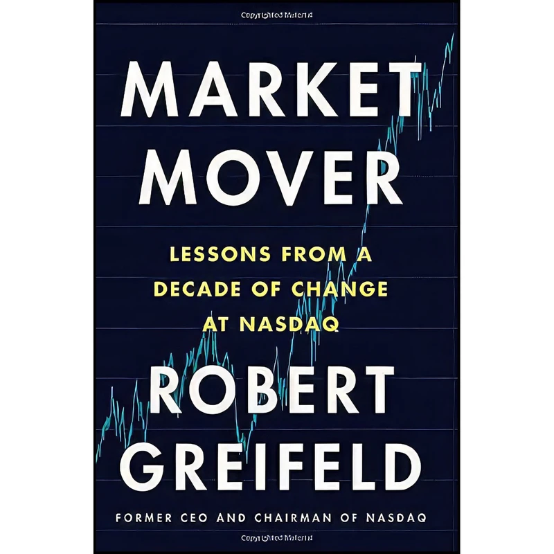 کتاب Market Mover اثر Robert Greifeld انتشارات Grand Central Publishing