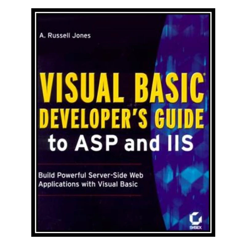 کتاب Visual Basic Developer’s Guide to ASP and IIS اثر A. Russell Jones انتشارات مؤلفین طلایی
