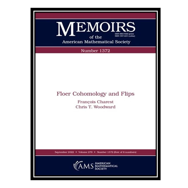 کتاب Floer Cohomology and Flips اثر Francois Charest AND Chris T Woodward انتشارات مؤلفین طلایی