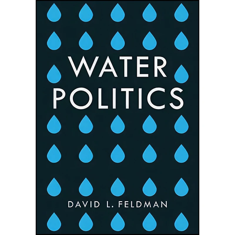 کتاب Water Politics اثر David L. Feldman انتشارات Polity