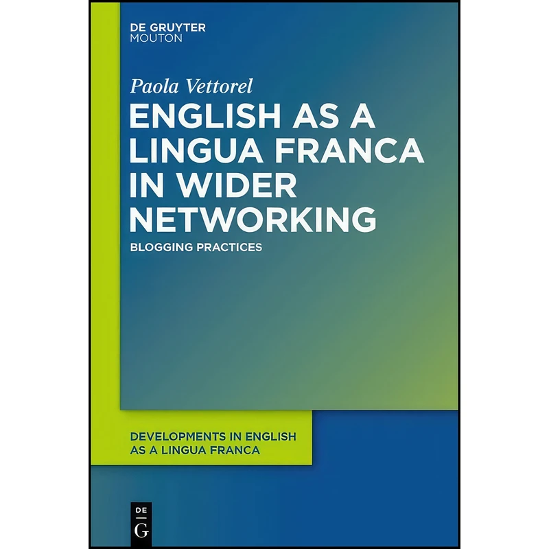 کتاب English as a Lingua Franca in Wider Networking  اثر Paola Vettorel انتشارات De Gruyter Mouton
