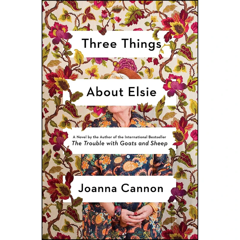 کتاب Three Things About Elsie اثر Joanna Cannon انتشارات Scribner