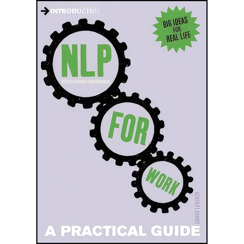 کتاب Introducing Neurolinguistic Programming for Work اثر Dianne Lowther انتشارات Icon Books