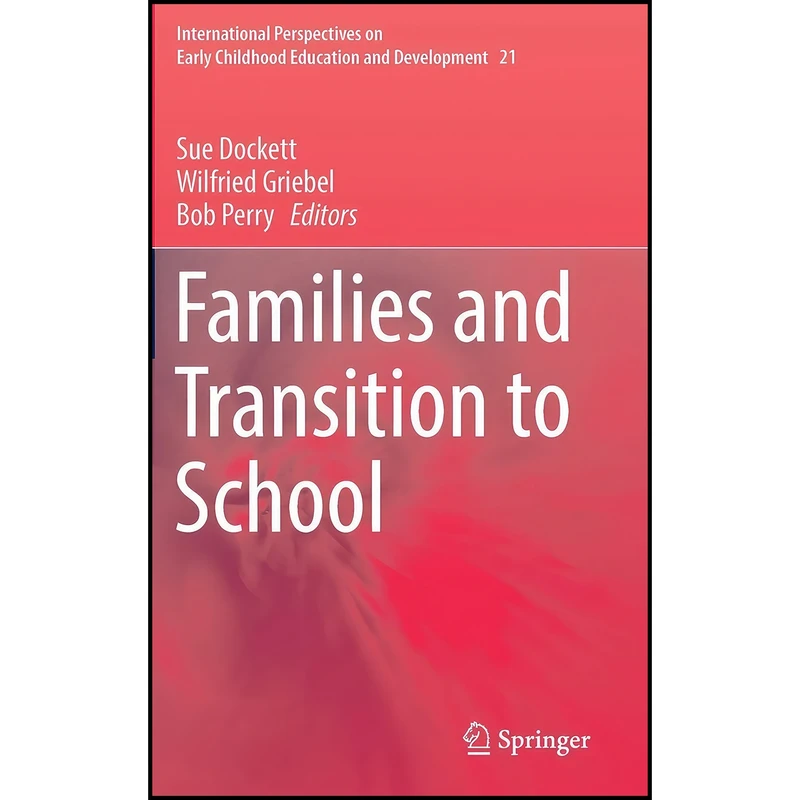 کتاب Families and Transition to School  اثر جمعي از نويسندگان انتشارات Springer