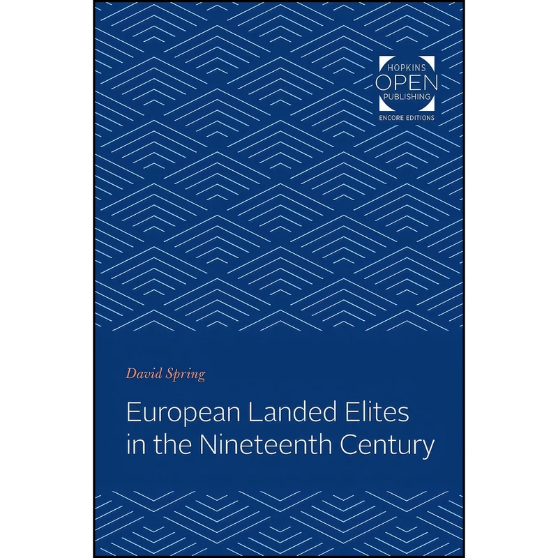 کتاب European Landed Elites in the Nineteenth Century  اثر David Spring انتشارات Johns Hopkins University Press