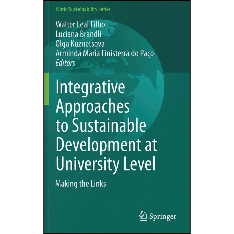 کتاب Integrative Approaches to Sustainable Development at University Level اثر جمعي از نويسندگان انتشارات Springer