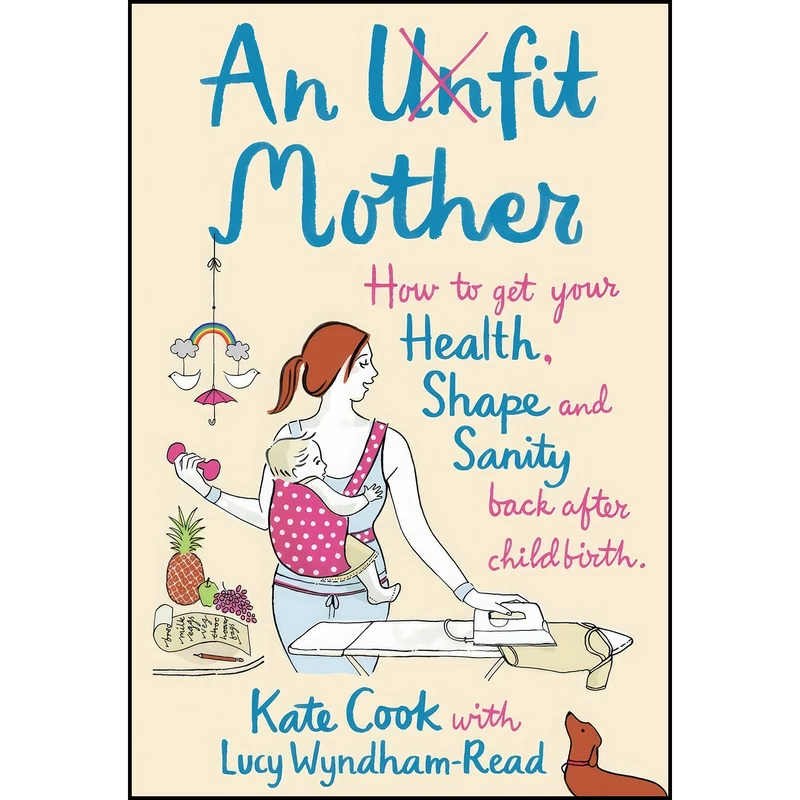 کتاب An Unfit Mother اثر Kate Cook and Lucy Wyndham-Read انتشارات HarperCollins UK
