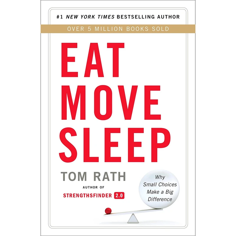 کتاب Eat Move Sleep: How Small Choices Lead to Big Changes اثر Tom Rath انتشارات Missionday
