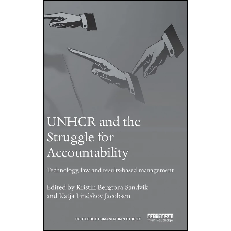 کتاب UNHCR and the Struggle for Accountability اثر Kristin Sandvik and Katja Jacobsen انتشارات Routledge