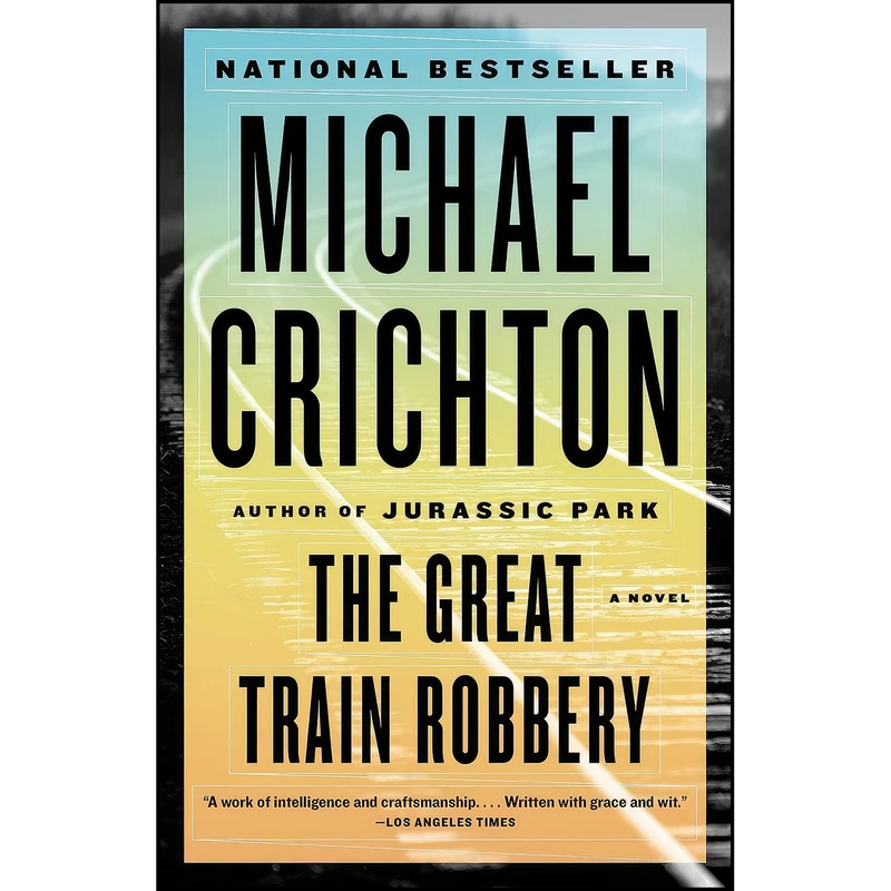 کتاب The Great Train Robbery اثر Michael Crichton انتشارات Vintage