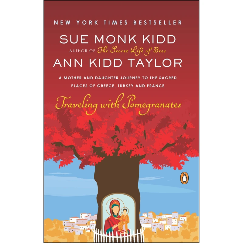 کتاب Traveling with Pomegranates اثر Sue Monk Kidd and Ann Kidd Taylor انتشارات تازه ها