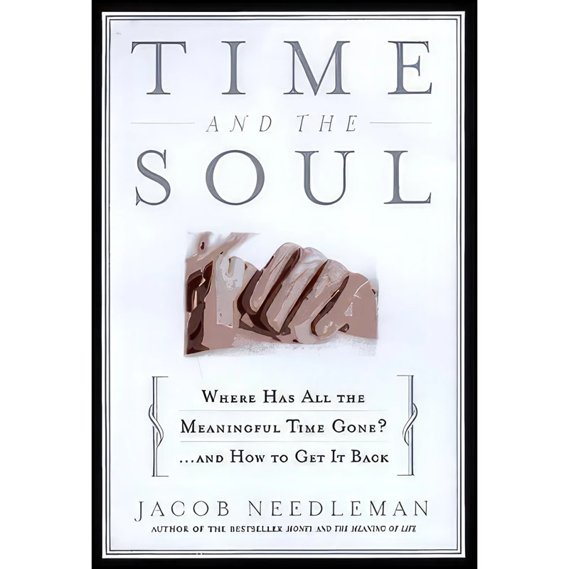 کتاب Time and the Soul اثر Jacob Needleman انتشارات Doubleday Business