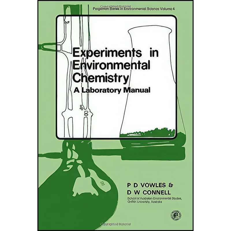 کتاب Experiments in Environmental Chemistry اثر D. W. Connell and P. D. Vowles انتشارات Pergamon Pr
