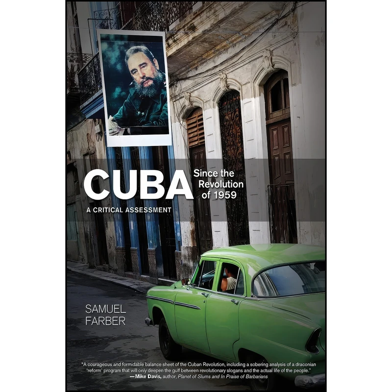 کتاب Cuba Since the Revolution of 1959 اثر Samuel Farber انتشارات Haymarket Books