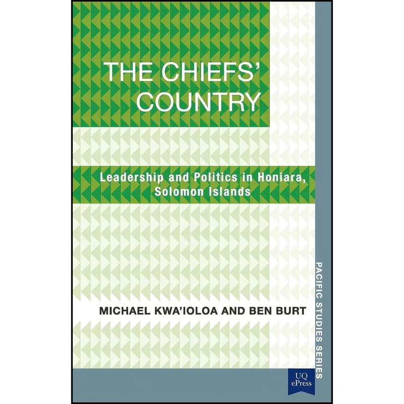 کتاب The Chiefs' Country اثر Michael Kwa'ioloa and Ben Burt انتشارات University of Queensland Press