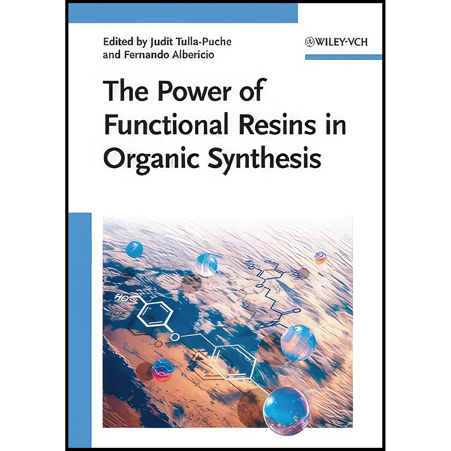 کتاب The Power of Functional Resins in Organic Synthesis اثر جمعي از نويسندگان انتشارات Wiley-VCH