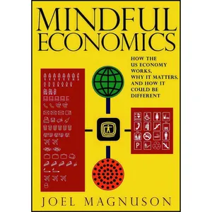 کتاب Mindful Economics اثر Joel Magnuson انتشارات Seven Stories Press