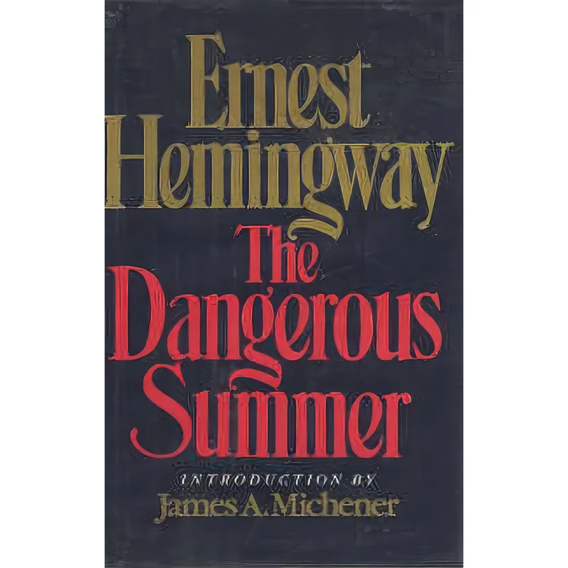 کتاب The Dangerous Summer اثر Ernest Hemingway and James A. Michener انتشارات Charles Scribner And Sons