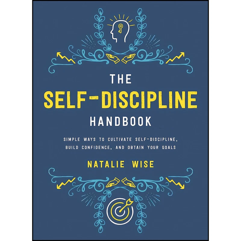 کتاب The Self-Discipline Handbook اثر Natalie Wise انتشارات Skyhorse