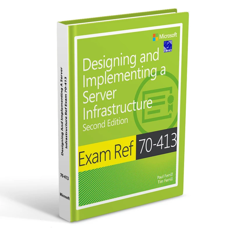 کتاب Designing And Implementing A Server Infrastructure Ref Exam 70-413 اثر Paul Ferrill انتشارات رایان کاویان