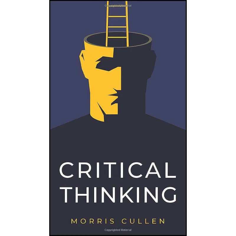 کتاب Critical Thinking اثر جمعي از نويسندگان انتشارات Morris Cullen