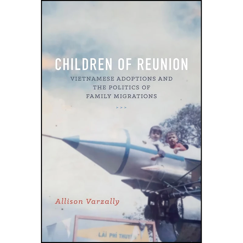 کتاب Children of Reunion اثر Allison Varzally انتشارات The University of North Carolina Press