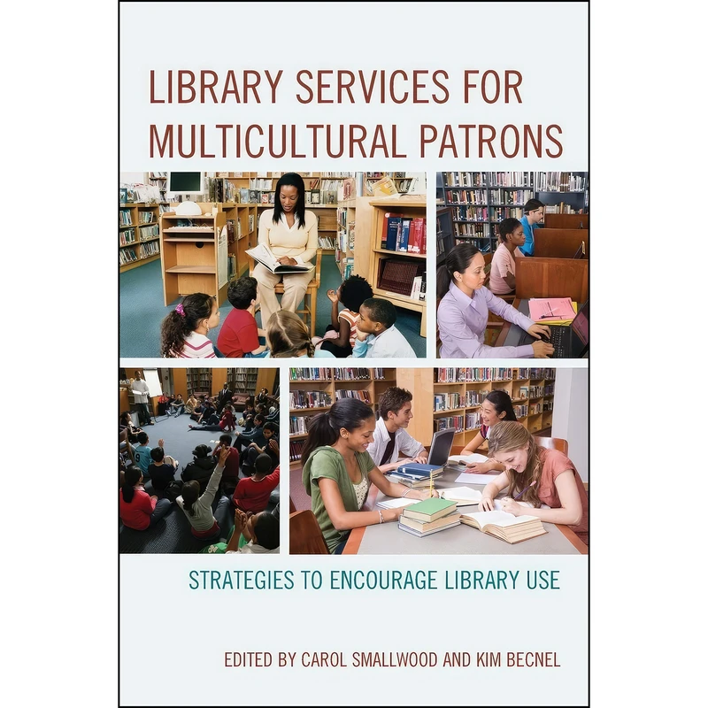 کتاب Library Services for Multicultural Patrons اثر Carol Smallwood and Kim Becnel انتشارات بله