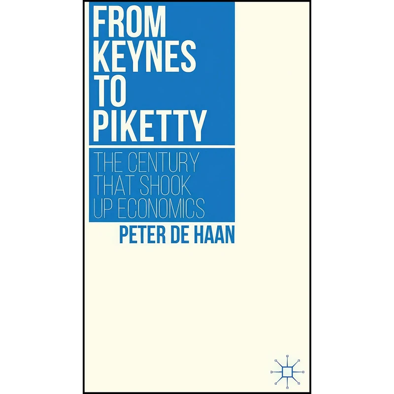 کتاب From Keynes to Piketty اثر Peter de Haan انتشارات Palgrave Macmillan