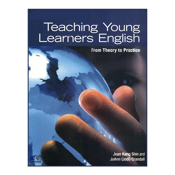 کتاب Teahing Young Learners English اثر Joan Kang Shin and JoAnn Jodi Crandall انتشارات رهنما 