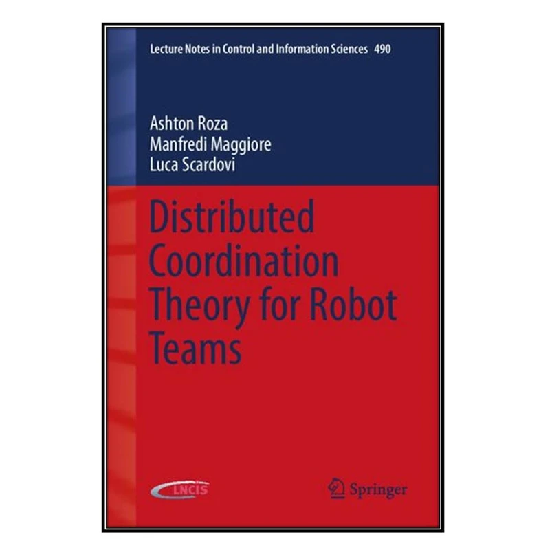  کتاب Distributed Coordination Theory for Robot Teams اثر  جمعي از نويسندگان انتشارات مؤلفين طلايي