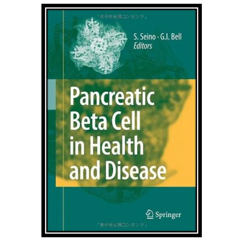 کتاب Pancreatic Beta Cell in Health and Disease اثر جمعی از نویسندگان انتشارات مؤلفین طلایی