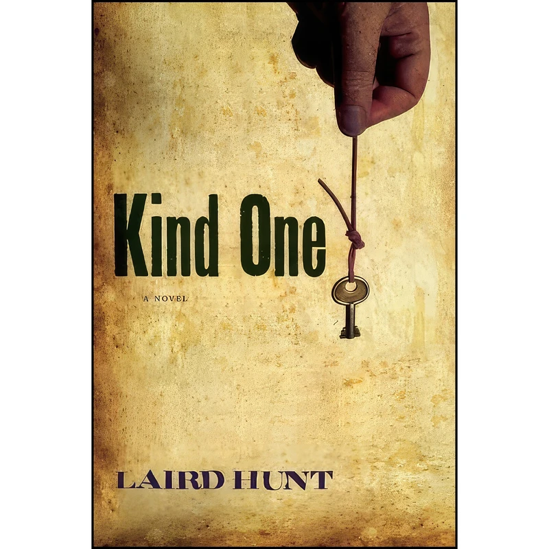 کتاب Kind One اثر Laird Hunt انتشارات Coffee House Press