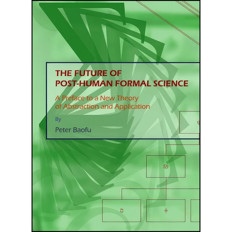 کتاب The Future of Post-Human Formal Science اثر Peter Baofu انتشارات Cambridge Scholars Publishing