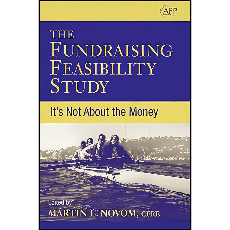 کتاب The Fundraising Feasibility Study اثر Martin L. Novom انتشارات Wiley