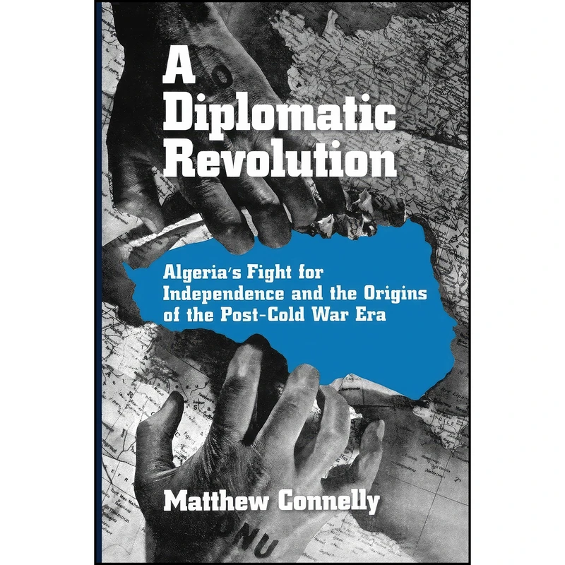 کتاب A Diplomatic Revolution اثر Matthew James Connelly انتشارات Oxford University Press