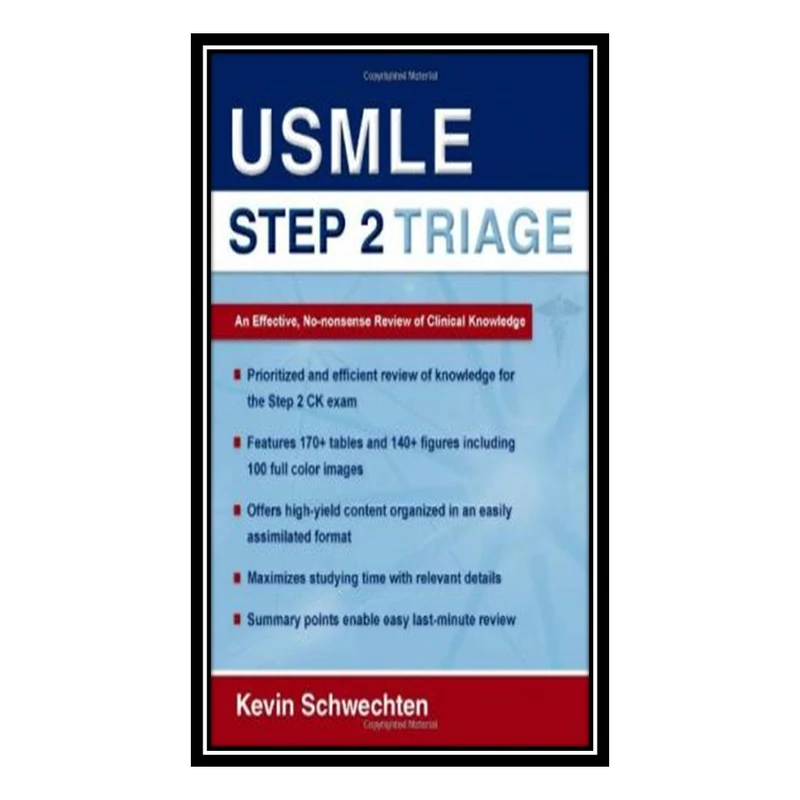 کتاب USMLE Step 2 Triage: An Effective No-nonsense Review of Clinical Knowledge اثر Kevin Schwechten انتشارات مؤلفین طلایی