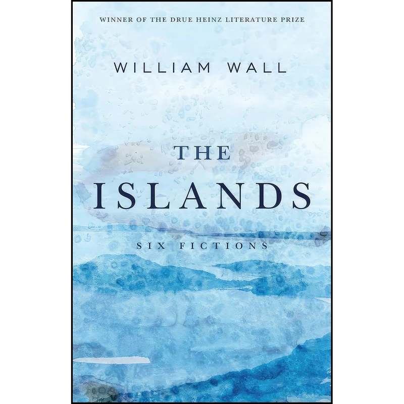 کتاب The Islands اثر William Wall انتشارات University of Pittsburgh Press