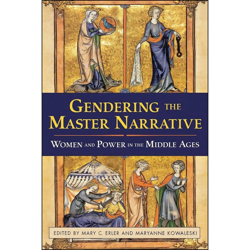 کتاب Gendering the Master Narrative اثر Mary Erler and Maryanne Kowaleski انتشارات Cornell University Press