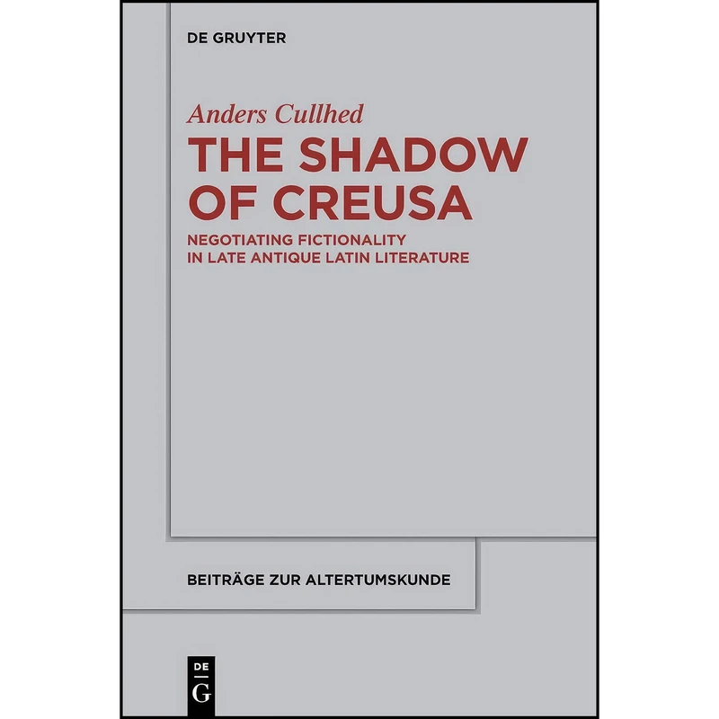 کتاب The Shadow of Creusa  اثر Anders Cullhed انتشارات De Gruyter