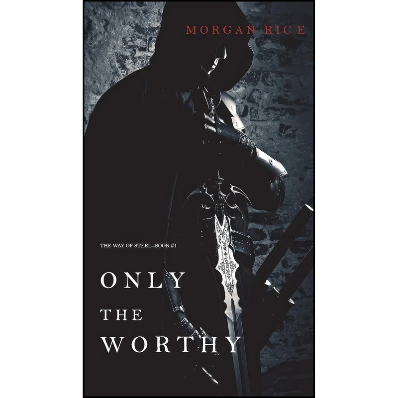 کتاب Only the Worthy  اثر Morgan Rice انتشارات Morgan Rice