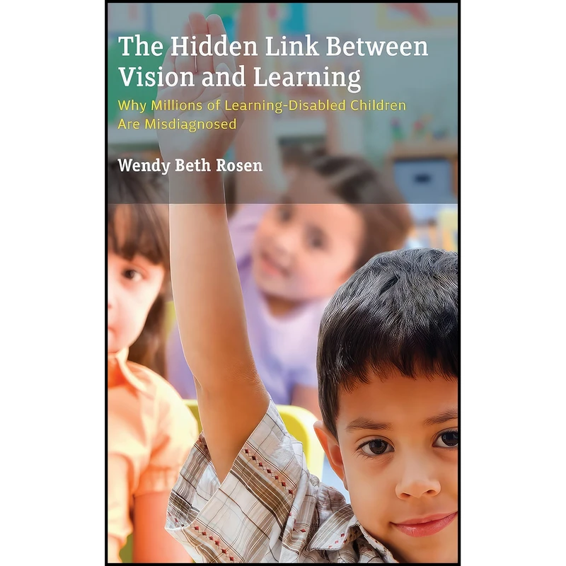 کتاب The Hidden Link Between Vision and Learning اثر Wendy Beth Rosen انتشارات Rowman & Littlefield Publishers