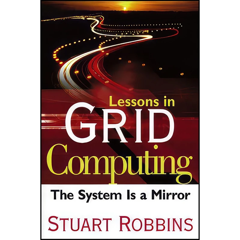 کتاب Lessons in Grid Computing اثر Stuart Robbins انتشارات Wiley