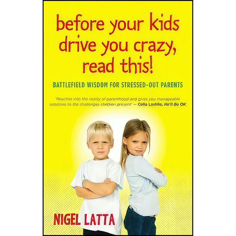 کتاب Before Your Kids Drive You Crazy, Read This! - Australian Edition اثر Nigel Latta انتشارات تازه ها